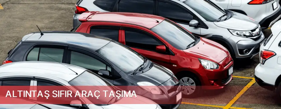Altıntaş İlçemi Sıfır Araç Taşıma